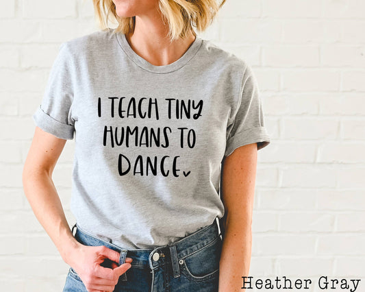Tee Story I Teach Tiny Humans To Dance Shirt
